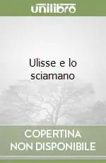 Nuova Collezione Ulisse e lo sciamano