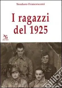 I ragazzi del 1925 Miglior Prezzo