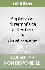 Prezzo Conveniente Applicazioni di termofisica dell‘edificio e climatizzazione
