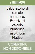 Laboratorio di calcolo numerico. Esercizi di calcolo numerico risolti con Matlab Saldi