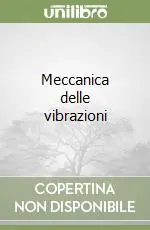 Novità Meccanica delle vibrazioni