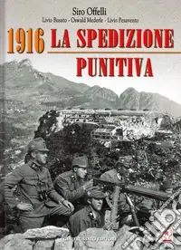 Prezzo Conveniente 1916. La spedizione punitiva
