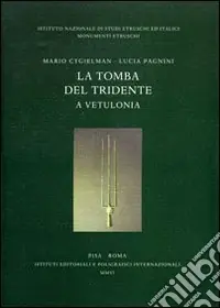 La tomba del Tridente a Vetulonia Offerta Limitata