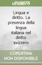 Lingua e diritto. La presenza della lingua italiana nel diritto svizzero Occasione