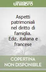 Reso Gratuito Aspetti patrimoniali nel diritto di famiglia. Ediz. italiana e francese