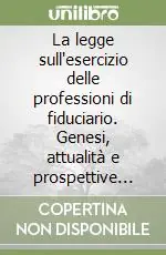 A Buon Prezzo La legge sull‘esercizio delle professioni di fiduciario. Genesi, attualità e prospettive future ticinesi, svizzere ed europee