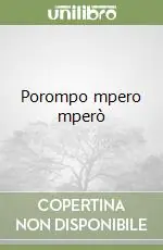 Acquista Ora Porompo mpero mperò