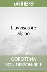Nuova Collezione L‘avvisatore alpino