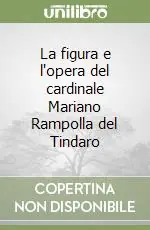 La figura e l‘opera del cardinale Mariano Rampolla del Tindaro Bestseller