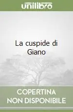La cuspide di Giano Ultimissimo Modello