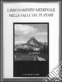 L‘insediamento medioevale nella Valle dei Platani Compra Online