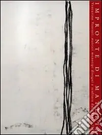 Impronte di materia. Venturino Venturi matrici monotipi, disegni e sculture dal 1948 al 1986 Economico