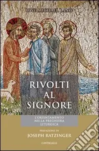 Rivolti verso il Signore. L‘orientamento nella preghiera liturgica Offerta Speciale