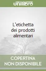Occasione Imperdibile L‘etichetta dei prodotti alimentari