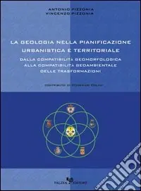 Economico La geologia nella pianificazione urbanistica e territoriale. Dalla compatibilità geomorfologica alla compatibilità geoambientale