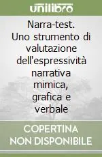 Narra-test. Uno strumento di valutazione dell‘espressività narrativa mimica, grafica e verbale Super Prezzo