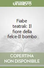 Fiabe teatrali Il fiore della felce-Il bombo Nuovo Arrivo