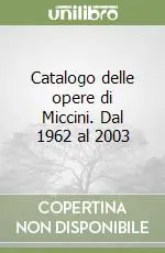 Offerta Speciale Catalogo delle opere di Miccini. Dal 1962 al 2003