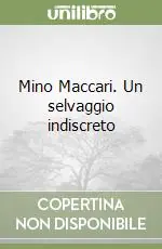Mino Maccari. Un selvaggio indiscreto Ordina Subito