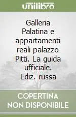 Compra Oggi Stesso Galleria Palatina e appartamenti reali palazzo Pitti. La guida ufficiale. Ediz. russa