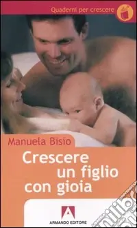 Crescere un figlio con gioia Novità