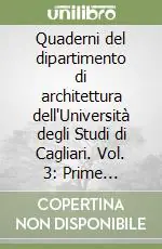 Offerta Quaderni del dipartimento di architettura dell‘Università degli Studi di Cagliari. Vol. 3 Prime applicazioni del calcestruzzo armato in Sardegna. Le opere cagliaritane dell‘ing. G. A. Porcheddu