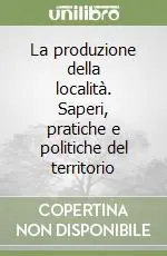 La produzione della località. Saperi, pratiche e politiche del territorio Di Tendenza