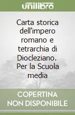 Direttamente Dal Produttore Carta storica dell‘impero romano e tetrarchia di Diocleziano. Per la Scuola media