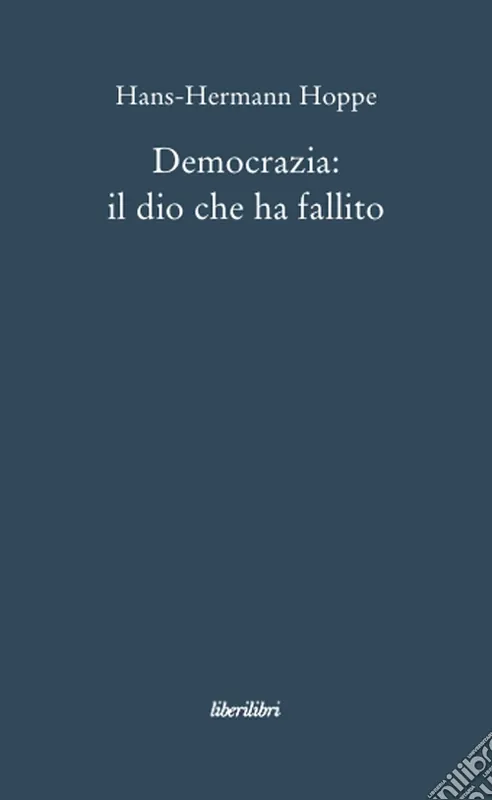 Occasione Imperdibile Democrazia il dio che ha fallito