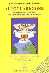Occasione Autoguarigione. Esperienze di guarigione con urinoterapia e metodi naturali