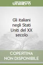 Più Venduto Gli italiani negli Stati Uniti del XX secolo