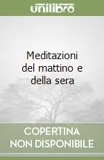 Popolare Meditazioni del mattino e della sera