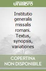 Spedito Oggi Institutio generalis missalis romani. Textus, synopsis, variationes