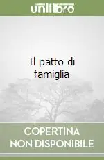 Il patto di famiglia Esclusivo