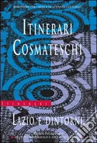 Acquista Ora Itinerari cosmateschi. Lazio e dintorni