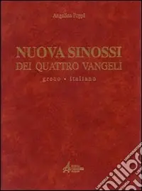 Nuova sinossi dei quattro vangeli. Testo greco-italiano. Vol. 1 Testo Ultime Pezzi