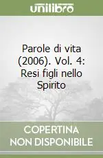 Offerta Speciale Parole di vita (2006). Vol. 4 Resi figli nello Spirito