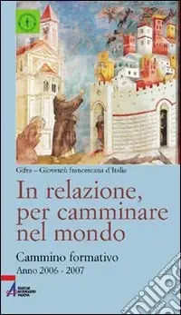 In relazione, per camminare nel mondo. Cammino formativo Ultima Occasione