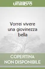 Occasione Vorrei vivere una giovinezza bella