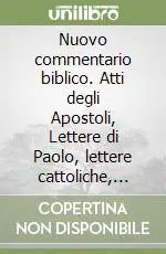 Professionale Nuovo commentario biblico. Atti degli Apostoli, Lettere di Paolo, lettere cattoliche, Apocalisse