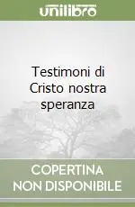 Sconto Testimoni di Cristo nostra speranza