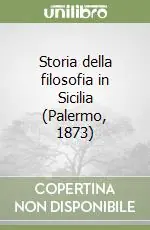 Nuovo Arrivo Storia della filosofia in Sicilia (Palermo, 1873)