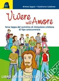 Vivere nell‘amore. Terza tappa del cammino di iniziazione cristiana di tipo catecumenale Offerta Speciale
