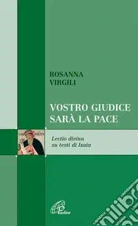 Prezzo Di Fabbrica Vostro giudice sarà la pace. Lectio divina testi di Isaia