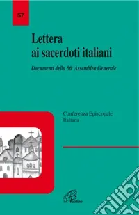 Spedito Oggi Lettera ai sacerdoti italiani. Documenti della 56ª Assemblea