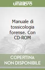 Spedito Oggi Manuale di tossicologia forense. Con CD-ROM