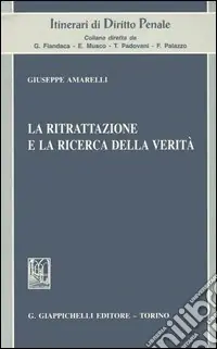 Quantità Limitata La ritrattazione e la ricerca della verità