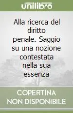 Alla ricerca del diritto penale. Saggio su una nozione contestata nella sua essenza Promozione