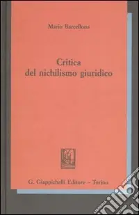 Critica del nichilismo giuridico Nuova Collezione