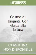 Cosma e i briganti. Con Guida alla lettura Affare